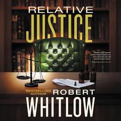 Relative Justice by Robert Whitlow audiobook