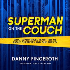 Superman on the Couch by Danny Fingeroth audiobook