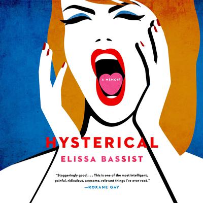 Hysterical by Elissa Bassist audiobook