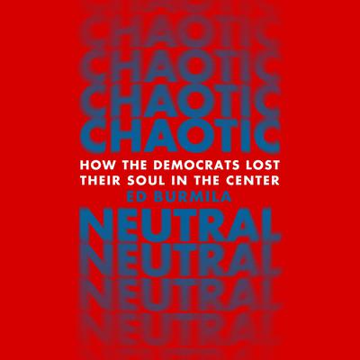 Chaotic Neutral by Ed Burmila audiobook