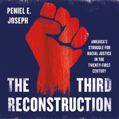The Third Reconstruction by Peniel E. Joseph audiobook