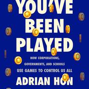 You've Been Played by  Dr. Adrian Hon audiobook