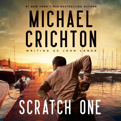 Scratch One by Michael Crichton writing as John Lange™ audiobook