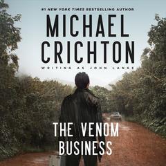 The Venom Business by Michael Crichton writing as John Lange™ audiobook
