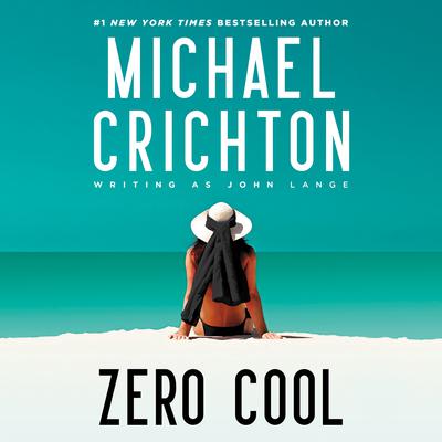 Zero Cool by Michael Crichton writing as John Lange™ audiobook
