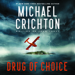 Drug of Choice by Michael Crichton writing as John Lange™ audiobook