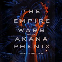 The Empire Wars by Akana Phenix audiobook