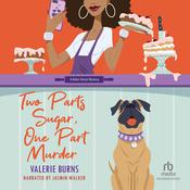 Two Parts Sugar, One Part Murder by  Valerie Burns audiobook