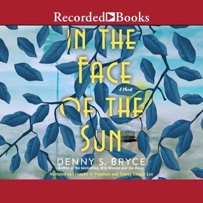 In the Face of the Sun by Denny S. Bryce audiobook