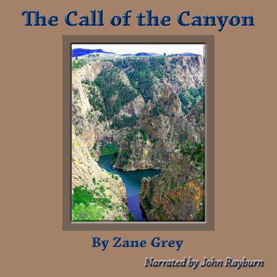 The Call of the Canyon by Zane Grey audiobook