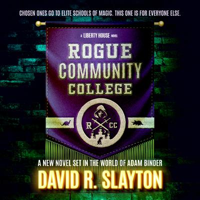 Rogue Community College by David R. Slayton audiobook