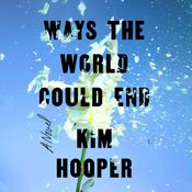 Ways the World Could End by  Kim Hooper audiobook
