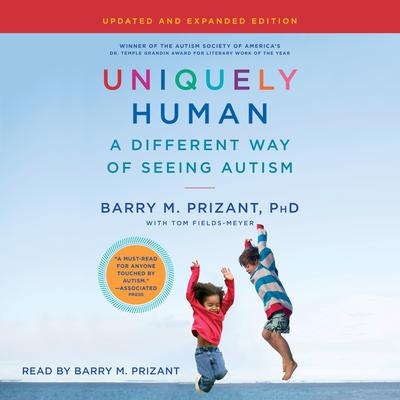 Uniquely Human: Updated and Expanded by Barry M. Prizant audiobook