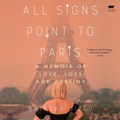 All Signs Point To Paris by  Natasha Sizlo audiobook