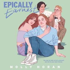 Epically Earnest by Molly Horan audiobook