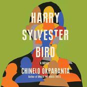 Harry Sylvester Bird by  Chinelo Okparanta audiobook