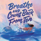 Breathe and Count Back from Ten by  Natalia Sylvester audiobook