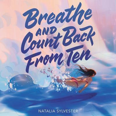 Breathe and Count Back from Ten by Natalia Sylvester audiobook