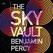 The Sky Vault by  Benjamin Percy audiobook
