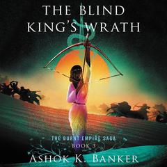 The Blind King's Wrath by Ashok K. Banker audiobook