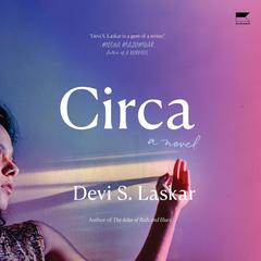 Circa by Devi S. Laskar audiobook