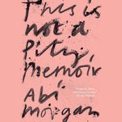 This Is Not A Pity Memoir by  Abi Morgan audiobook