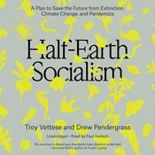 Half-Earth Socialism by  Troy Vettese audiobook