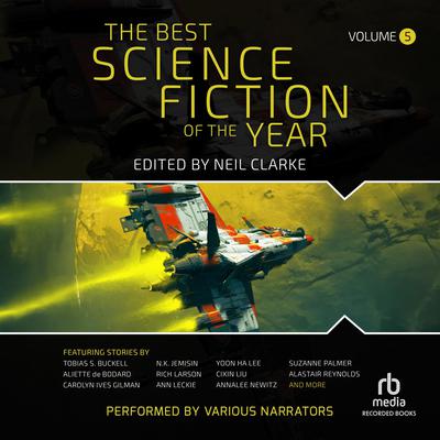 The Best Science Fiction of the Year, Volume 5 by Neil Clarke audiobook