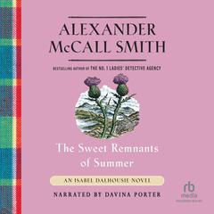 The Sweet Remnants of Summer by Alexander McCall Smith audiobook