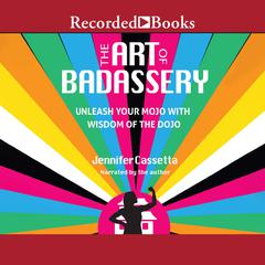 The Art of Badassery by Jennifer Cassetta audiobook