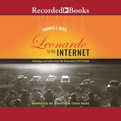 Leonardo to the Internet by Thomas J. Misa audiobook