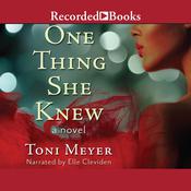 One Thing She Knew by  Toni Meyer audiobook