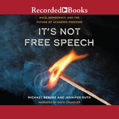 It's Not Free Speech by Michael Berube audiobook