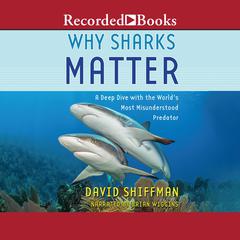 Why Sharks Matter by David Shiffman audiobook