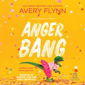 Anger Bang by  Avery Flynn audiobook