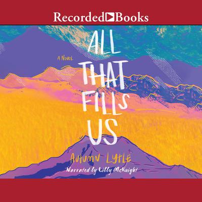 All That Fills Us by Autumn Lytle audiobook