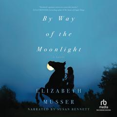 By Way of the Moonlight by Elizabeth Musser audiobook