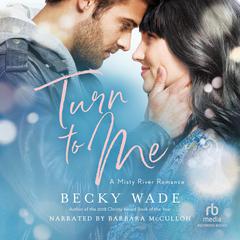 Turn to Me by Becky Wade audiobook