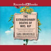 The Extraordinary Deaths of Mrs. Kip by  Sara Brunsvold audiobook