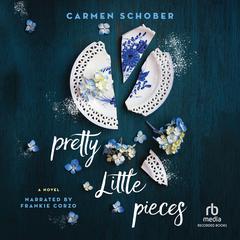 Pretty Little Pieces by Carmen Schober audiobook