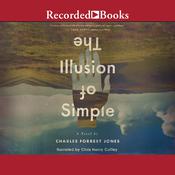 The Illusion of Simple by  Charles Forrest Jones audiobook