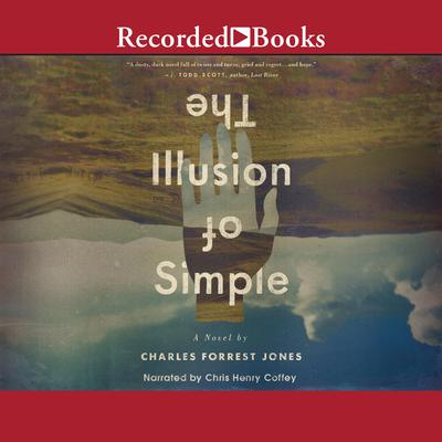 The Illusion of Simple by Charles Forrest Jones audiobook