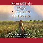 When the Meadow Blooms by  Ann H. Gabhart audiobook