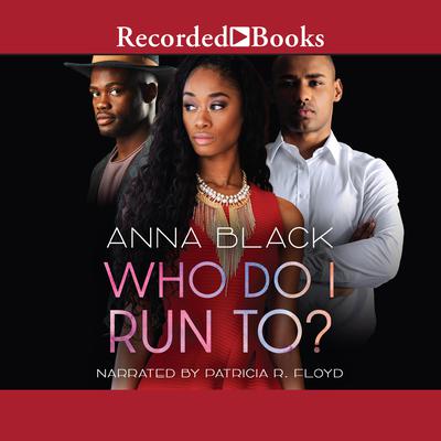 Who Do I Run To? by Anna Black audiobook
