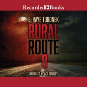 Rural Route 8 by  E. Raye Turonek audiobook