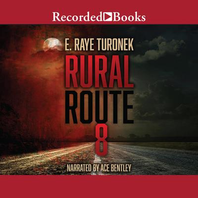 Rural Route 8 by E. Raye Turonek audiobook