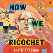 How We Ricochet by  Faith Gardner audiobook