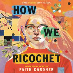 How We Ricochet by Faith Gardner audiobook