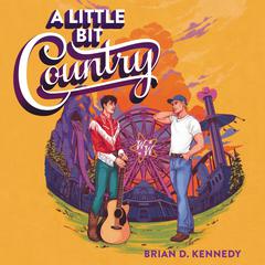 A Little Bit Country by Brian D. Kennedy audiobook