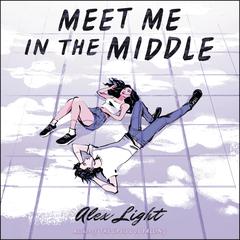 Meet Me in the Middle by Alex Light audiobook